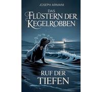 Das Flüstern der Kegelrobben: Ruf der Tiefen