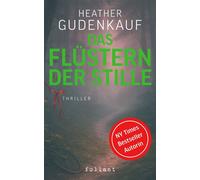 Das Flüstern der Stille Wenn eine Kleinstadt ihre Geheimnisse begräbt. - Heather Gudenkauf - foliant Verlag - ebook (ePub) - Livre