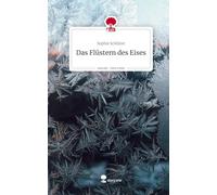 Das Flüstern des Eises. Life is a Story - story.one