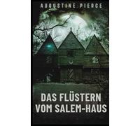Das Flüstern vom Salem-Haus: Dunkles Reich Buch 4