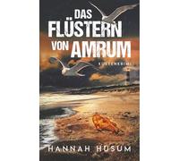 Das Flüstern von Amrum: Küstenkrimi