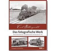 Das fotografische Werk 02: Reichsbahnzeit, Dampflokomotiven der Baureihen 50-99