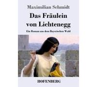 Das Fräulein Von Lichtenegg