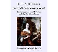 Das Fräulein Von Scuderi (Großdruck)