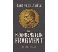 Das Frankenstein-Fragment: Okkult-Thriller