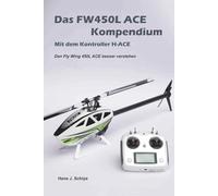 Das FW450L ACE Kompendium: Den FW450L ACE besser verstehen