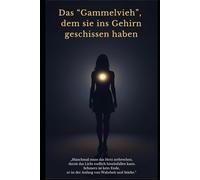 Das Gammelvieh, dem sie ins Gehirn geschissen haben: Manchmal muss das Herz zerbrechen, damit das Licht endlich hineinfallen kann. Schmerz ist kein Ende, er ist der Anfang von Wahrheit und Stärke.
