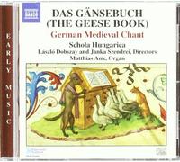 Das Gansebuch: German Medieval Chant by Schola Hungarica (2005-06-21)