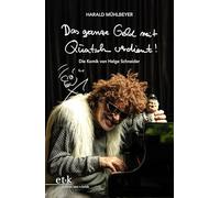 Das ganze Geld mit Quatsch verdient!: Die Komik von Helge Schneider