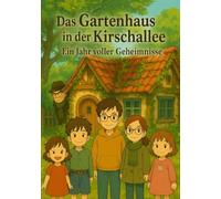 Das Gartenhaus in der Kirschallee: Ein Jahr voller Geheimnisse