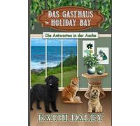 Das Gasthaus an der Holiday Bay: Die Antworten in der Asche