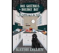 Das Gasthaus in Holiday Bay: Die Entführung in der Küche