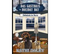 Das Gasthaus in Holiday Bay: Geheimnis im Sturm
