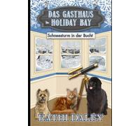 Das Gasthaus in Holiday Bay: Schneesturm in der Bucht