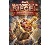 Das Gebrandmarkte Siegel: Als Made in Germany eine Warnung vor Billigware war