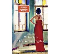 Das Geburtstagsfest | Judith W Taschler Judith W TaschlerJudith W Taschler (Auteur)