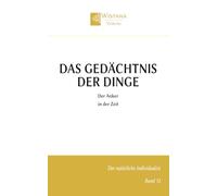 Das Gedächtnis der Dinge: Der Anker in der Zeit