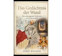 Das Gedächtnis der Wand