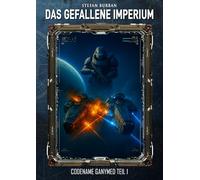 Das gefallene Imperium - Codename Ganymed Teil I: "Jenseits von Gut und Böse", "Schatten des Verrats" & "Vergeltung" - (Episode I, II, III)