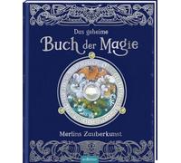 Das geheime Buch der Magie: Merlins Zauberkunst