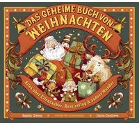 Das geheime Buch von Weihnachten: Alles über Elfenzauber, Rentierflug und andere Wunder | Prachtvolles Familien-Weihnachtsbuch zum Vorlesen: Magische ... rund um den Weihnachtsmann & seine Elfen