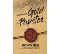 Das geheime Gold des Papstes: Vatikan-Thriller