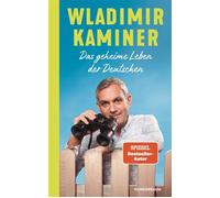 Das geheime Leben der Deutschen Das neue Buch des SPIEGEL-Bestsellerautors - Wladimir Kaminer - Goldmann Verlag - ebook (ePub) - Livre
