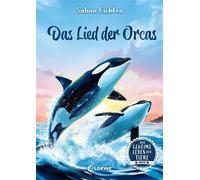 Das geheime Leben der Tiere (Meer) - Das Lied der Orcas Erlebe die Tierwelt des Meeres wie noch nie zuvor und entdecke die Geheimnisse der Orcas! - - Für Kinder ab 8 Jahren - Sabine Giebken - Loewe Ve