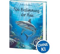 Das geheime Leben der Tiere (Meer) - Die Bestimmung der Haie: Erlebe die Tierwelt des Meeres wie noch nie zuvor und entdecke die Geheimnisse der Haie! - Für Kinder ab 8 Jahren