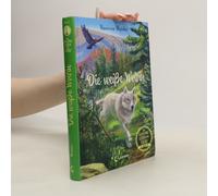 Das Geheime Leben Der Tiere (Wald, Band 1) - Die Weiße Wölfin