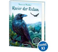Das geheime Leben der Tiere (Wald) - Revier der Raben: Erlebe die Tierwelt und die Geheimnisse der Wälder wie noch nie zuvor - Kinderbuch ab 8 Jahren