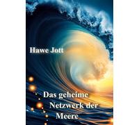 Das geheime Netzwerk der Meere: Wie Meeresströmungen unser Klima und Leben formen