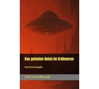 Das geheime Reich im Erdinneren: Deutsche Ausgabe