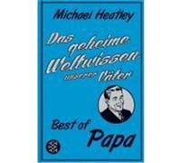 Das geheime Weltwissen unserer Väter Heatley, Michael (Auteur)
