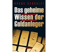 Das geheime Wissen der Goldanleger