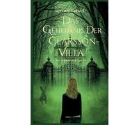 Das Geheimnis der Clarsson-Villa: Die verborgene Macht