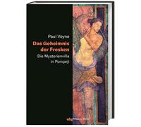 Das Geheimnis der Fresken: Die Mysterienvilla in Pompeji