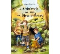 Das Geheimnis Der Höhle Am Tannenberg