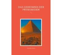 Das Geheimnis Der Pyramiden