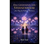 Das Geheimnis der Sternenwiese: Band 3: Der Flug des Wolken-Wächters