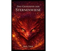 Das Geheimnis der Sternenwiese: Die Rückkehr des Rubin-Wächters - Band 6