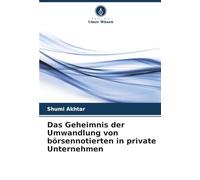 Das Geheimnis der Umwandlung von börsennotierten in private Unternehmen