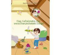 Das Geheimnis der verschwundenen Dinge: Die Abenteuer von Max und Muck