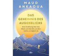 Das Geheimnis des Augenblicks | Maud Ankaoua Maud AnkaouaMaud Ankaoua (Auteur)