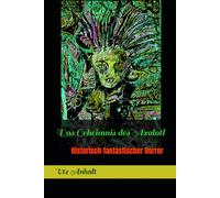 Das Geheimnis des Axolotl: Historischer Horror und mythische Anthropologie