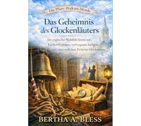 Das Geheimnis des Glockenläuters: Ein englischer Wohlfühl Krimi mit Kirchenrivalitäten, verborgenen Archiven und einer tödlichen Probe im Glockenturm.