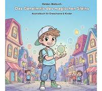 Das Geheimnis des magischen Steins: Geschichte & Malbuch: Für Erwachsene & Kinder | 36 Ausmalbilder | 21,59 x 21,59 cm | Große Motive für kleine Künstler
