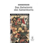 Das Geheimnis des Samenkorns: Positive Streßbewältigung (German Edition)