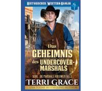 Das Geheimnis des Undercover-Marshals: Western Historik Romanze