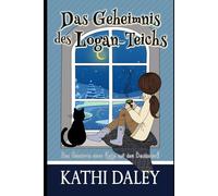 Das Geheimnis einer Katze auf dem Dachboden: Das Geheimnis des Logan-Teichs